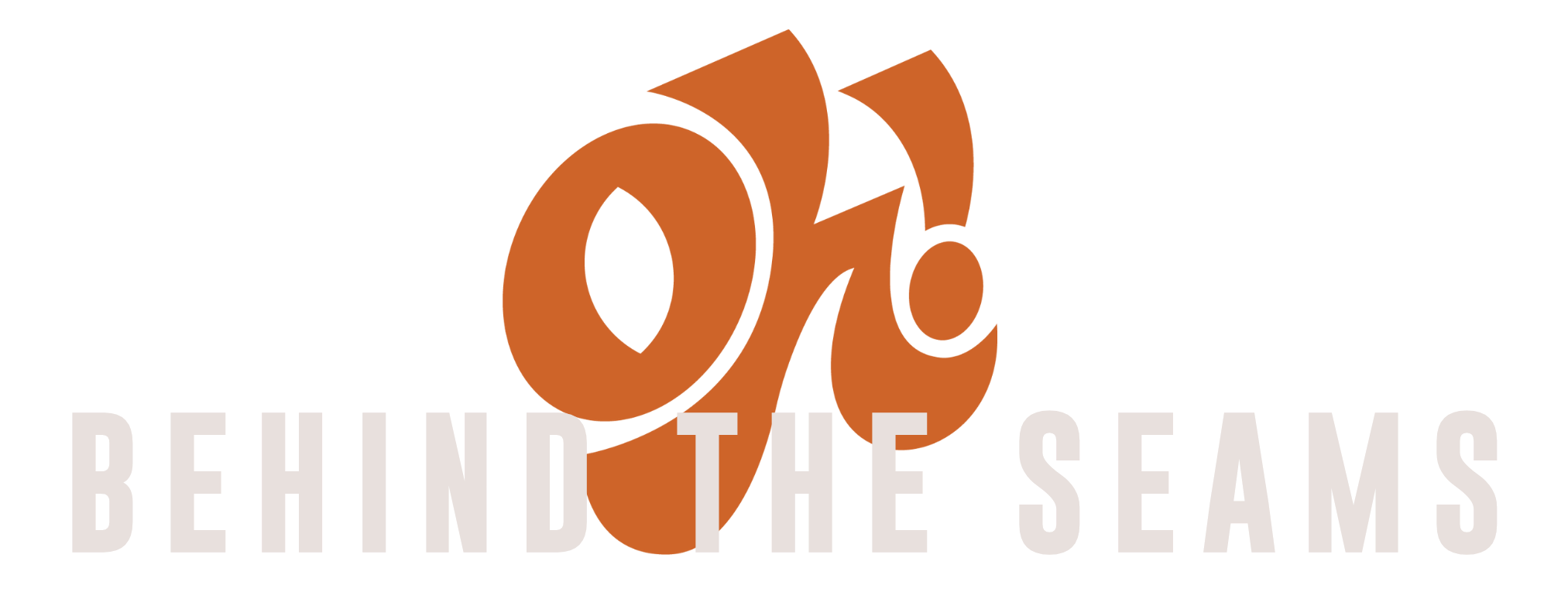 Oh! Behind the Seams